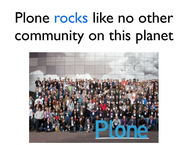 Plone rocks like no other community on this planet  